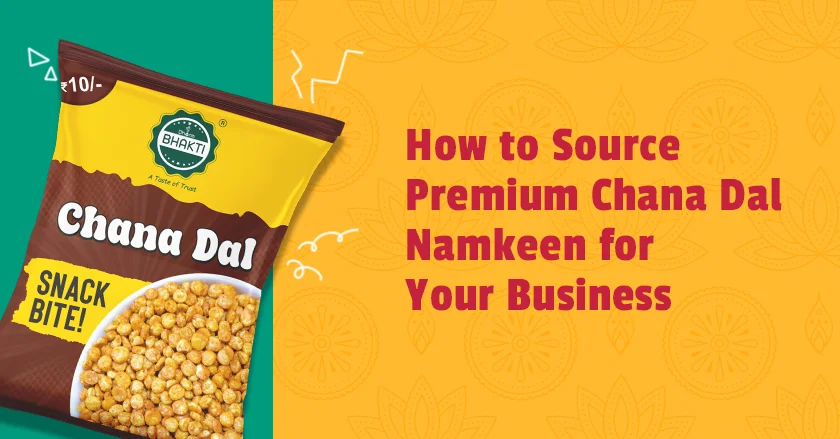 Select How to Source Premium Chana Dal Namkeen for Your Business How to Source Premium Chana Dal Namkeen for Your Business