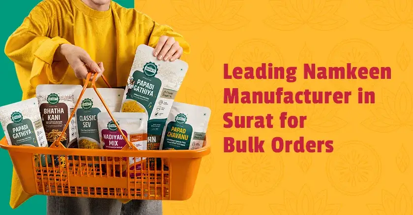 Leading Namkeen Manufacturer in Surat for Bulk Orders
