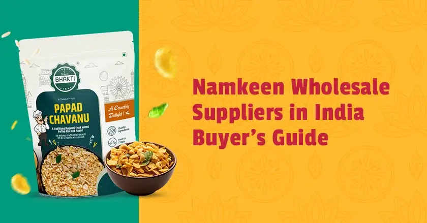 Namkeen Wholesale Suppliers in India Buyer's Guide